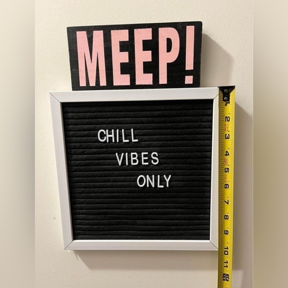 MEEP! Plaque and ‘Chill Vibes Only’ lettered sign (w/ Additional Letters)